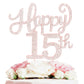 Happy 15Th Birthday Rose Gold Rhinestone Cake Topper - 15Th Birthdayanniversary,Cheers To Fifteen Years Old Bday Party Metal Spa