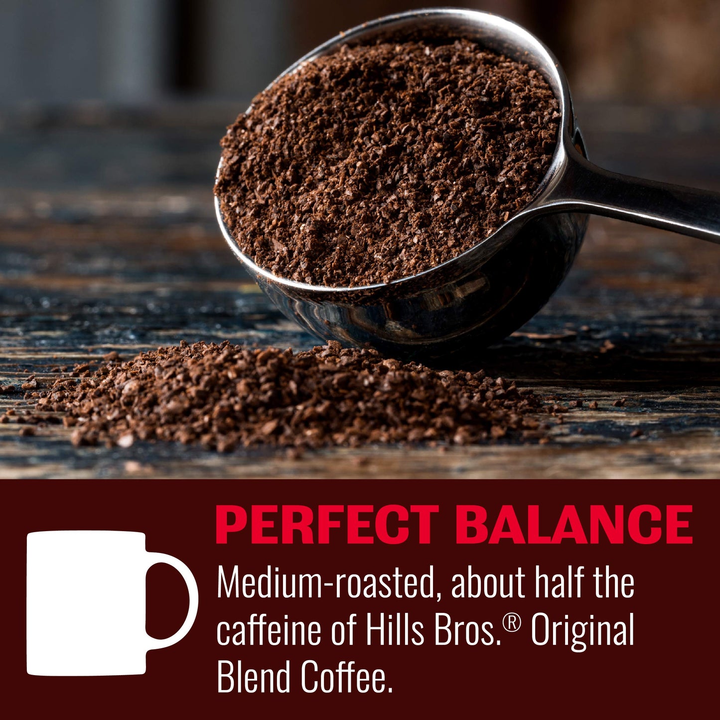 Hills Bros Perfect Balance Ground Coffee, Medium Roast, Half the Caffeine, 23 Oz