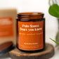 Palo Santo Don’t You Know Candle – 8 oz Amber Jar Soy Candle – Funny Relaxing Gift